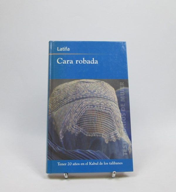Cara robada. tener 20 años en el kabul de los talibanes