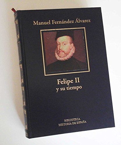 Felipe ii y su tiempo