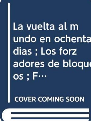 La vuelta al mundo en ochenta días ; los forzadores de bloqueos ; fritt flacc