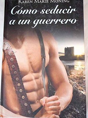Como seducir a un guerrero