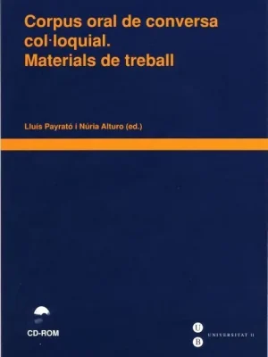 Corpus oral de conversa col·loquial. materials de treball  (llibre + cd-rom)