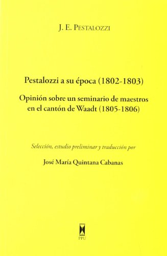 Pestalozzi a su época (1802-1803) : opinión sobre un seminario de maestros en el cantón de waadt (1805-1806)