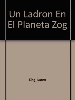 Un ladron en el planeta zog (spanish edition)