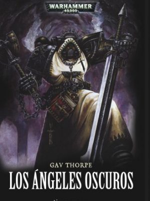Los ángeles oscuros (no warhammer 40000) (spanish edition)