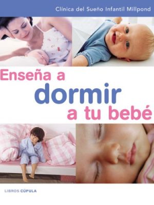 Enseña a dormir a tu bebé (padres e hijos) (spanish edition)