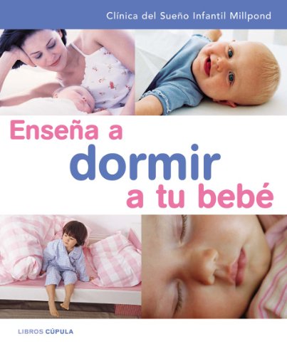 Enseña a dormir a tu bebé (padres e hijos) (spanish edition)
