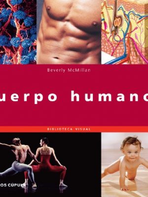Cuerpo humano. guía ilustrada de nuestra anatomía