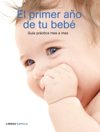 9788448048303_el-primer-ano-de-tu-bebe-guia-practica-mes-a-mes_front-3.jpg El primer año de tu bebĂ©: guĂa práctica mes a mes