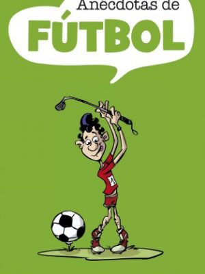 9788448048822_anecdotas-de-futbol_front-1.jpg Anécdotas de fútbol