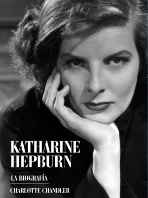 Katharine hepburn. la biografía