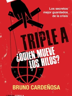 Triple a. ¿quién mueve los hilos?