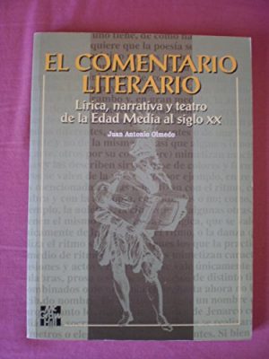 El comentario literario. lírica, narrativa y teatro de la edad media al siglo xx