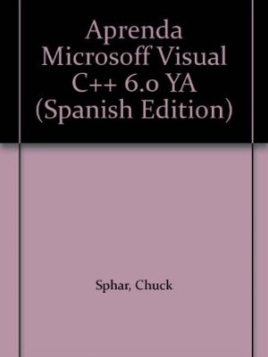 Aprenda microsoff visual c++ 6.0 ya (spanish edition)