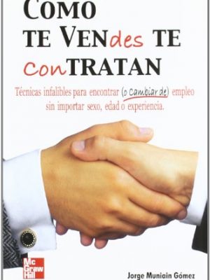 Como te vendes te contratan (spanish edition)