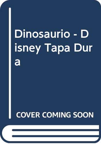 Dinosaurio - disney tapa dura (spanish edition)
