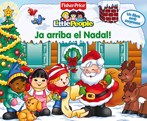 Ja arriba el nadal! (fisher-price) (fisher price. little people) (catalan edition)