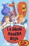 9788448819484_la-gran-banera-roja-the-big-red-tub-cuenta-cuento-spanish-edition_front-1.jpg La gran banera roja / the big red tub (cuenta cuento) (spanish edition)
