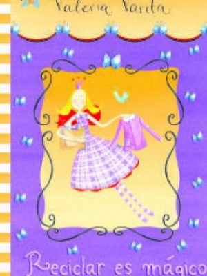 9788448822668_reciclar-es-magico-y-otras-aventuras-valeria-varita-primeras-lecturas-valeria-varita-felicity-w_front-1.jpg Reciclar es mágico y otras aventuras (valeria varita. primeras lecturas) (valeria varita/ felicity wishes) (spanish edition)