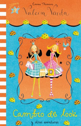 Cambio de look y otras aventuras (valeria varita. primeras lecturas) (valeria varita/ felicity wishes) (spanish edition)