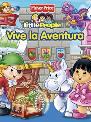 9788448829049_vive-la-aventura-fisher-price-fisher-price-little-people-spanish-edition_front-1.jpg Vive la aventura (fisher-price) (fisher price. little people) (spanish edition)