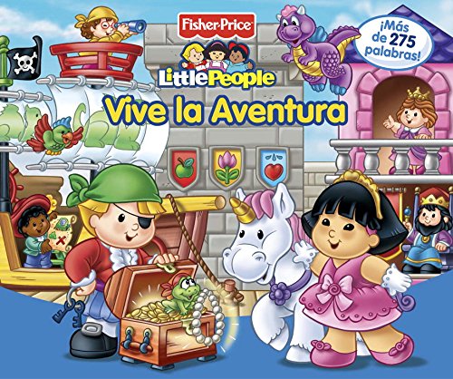 Vive la aventura (fisher-price) (fisher price. little people) (spanish edition)