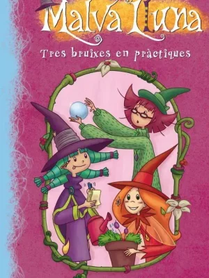 Tres bruixes en pràctiques (serie malva lluna 9)