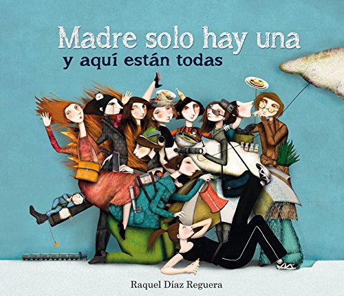 9788448836573_madre-solo-hay-una-y-aqui-estan-todas-lumen-ilustrados-spanish-edition_front-3.jpg Madre solo hay una y aquà están todas (lumen ilustrados) (spanish edition)