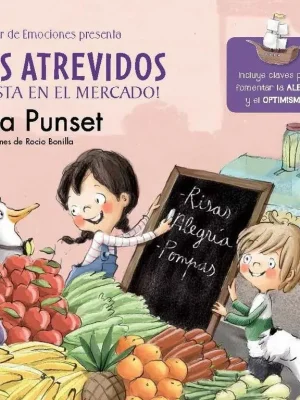 Los atrevidos ¡fiesta en el mercado! (el taller de emociones 6)