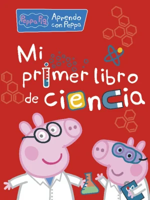 9788448850326_1000x1000.webp Peppa pig. primeros aprendizajes - aprendo con peppa. mi primer libro de ciencia