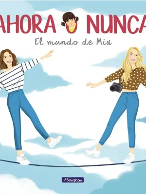 Ahora o nunca. el mundo de mía