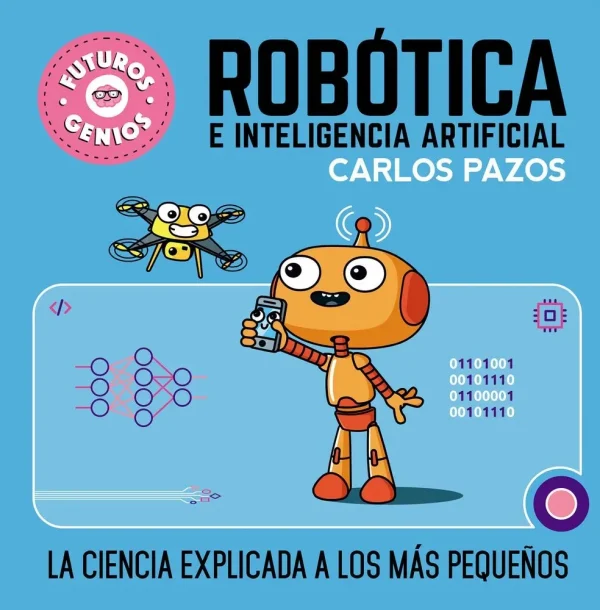 9788448856526_robotica-e-inteligencia-artificial-futuros-genios-5_front-1.webp Robótica e inteligencia artificial (futuros genios 5)