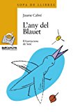 L'any del blauet (llibres infantils i juvenils - sopa de llibres. sèrie groga) (catalan edition)