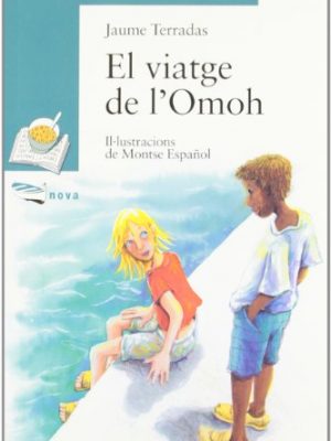 9788448909642_el-viatge-de-l-omoh-sopa-de-llibres-serie-blava-catalan-edition_front-1.jpg El viatge de l ' omoh (sopa de llibres. serie blava) (catalan edition)