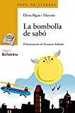 La bombolla de sabs / the soap bubble (sopa de llibres. serie groga) (catalan edition)