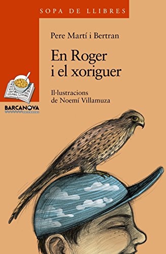 En roger i el xoriguer (sopa de llibres: serie taronja) (catalan edition)