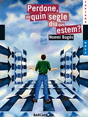 Perdone, en quin segle diu que estem? (edició en valencià) (llibres infantils i juvenils. antaviana blava/ children's books. antaviana blava) (catalan edition)