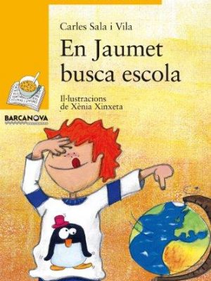 En jaumet busca escola (llibres infantils i juvenils - sopa de llibres. sèrie groga) (catalan edition)