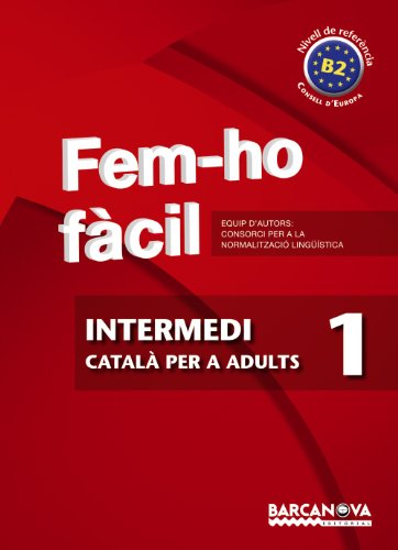 Fem-ho fàcil. intermedi 1. b2 (materials educatius - català per a adults) (catalan edition)