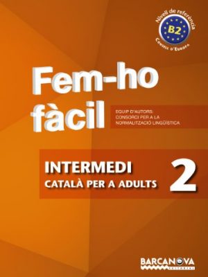 Fem-ho fàcil. intermedi 2. b2 (materials educatius - català per a adults) (catalan edition)
