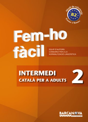 Fem-ho fàcil. intermedi 2. b2 (materials educatius - català per a adults) (catalan edition)