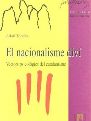 9788449012853_el-nacionalisme-divi-vectors-psicologics-del-nacionalisme_front-1.jpg El nacionalisme diví: vectors psicològics del nacionalisme