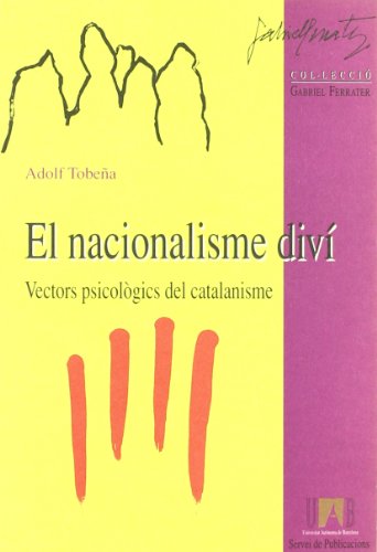 9788449012853_el-nacionalisme-divi-vectors-psicologics-del-nacionalisme_front-1.jpg El nacionalisme diví: vectors psicològics del nacionalisme
