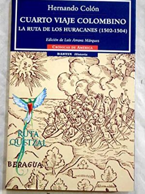 9788449202582_cuarto-viaje-colombino-columbus-fourth-voyage-la-ruta-de-los-huracanes-1502-1504-the-path-of-_front-1.jpg Cuarto viaje colombino / columbus' fourth voyage: la ruta de los huracanes, 1502-1504 / the path of hurricanes, 1502-1504 (spanish edition)