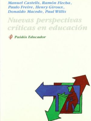 Nuevas perspectivas críticas en educación (spanish edition)