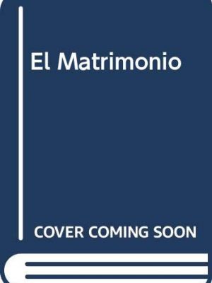 9788449302916_el-matrimonio-spanish-edition_front-1.jpg El matrimonio (spanish edition)