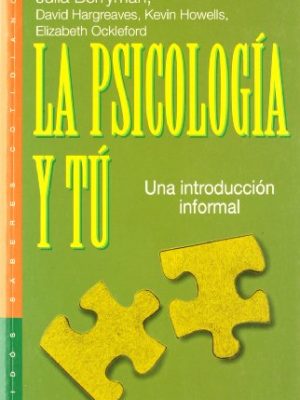 La psicología y tú: una introducción informal (spanish edition)