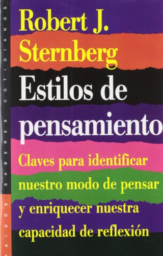Estilos de pensamiento: claves para nuestro modo de pensar y enriquecer la capacidad de reflexión (spanish edition)
