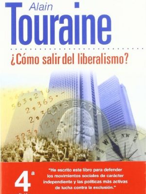 Como salir del liberalismo / beyond neo-liberalism (spanish edition)
