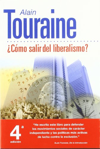 Como salir del liberalismo / beyond neo-liberalism (spanish edition)