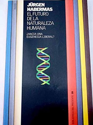 El futuro de la naturaleza humana / the future of human nature (spanish edition)